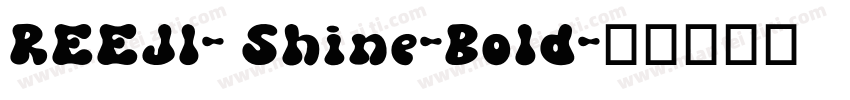 REEJI- Shine-Bold字体转换